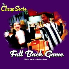 The CheapSeats - Fall Back Game (Prod. Greedy Boy Fred)