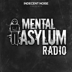 Indecent Noise - Mental Asylum Radio 041 (Live from Warsaw)