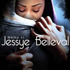 JESSYE BELLEVAL- MÊME SI