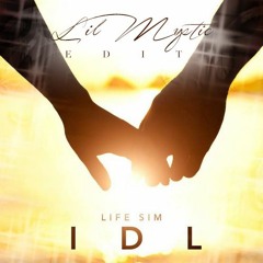 Life Sim - IDL (Lil Mystic EDIT)