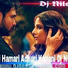 Hasi Hamari Adhuri Kahaani Dj Nilesh Remix