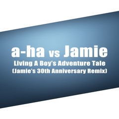 a-ha vs Jamie - Living A Boy's Adventure Tale (Jamie Remix)