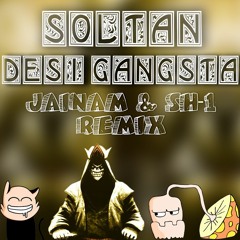 Soltan - Desi Gangsta (Jainam & SH - 1 RMX)[Click 'BUY' for Free DL]