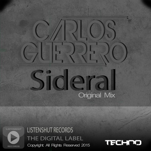 Sideral - Carlos Guerrero (Original Mix) Techno