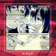 be alright