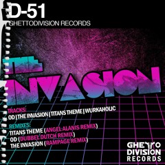 D51 - THE INVASION (Rampage Remix)