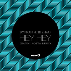 Bynon & Bishøp - Hey Hey (Gianni Kosta Remix)