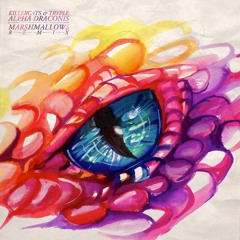 Killercats & Tryple - Alpha Draconis (Marshmallows Remix) [FREE DOWNLOAD]
