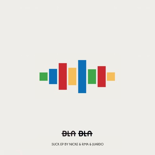 Nicke & R.MA & Juardo - Suck [Bla Bla 065]