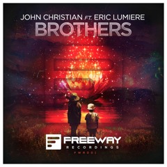 John Christian Ft. Eric Lumiere - Brothers [OUT NOW]