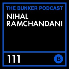 The Bunker Podcast 111 - Nihal Ramchandani