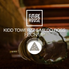 Kidd Towerzz & Milco Ross - Fuck Up