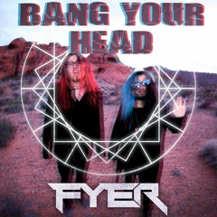 FYER - Bang Your Head [FREE Download]