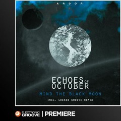 Premiere: Echoes Of October - Confusion (Locked Groove Remix)(Ardor)