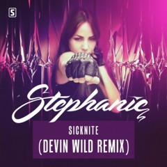 Stephanie - Sicknite (Devin Wild Remix)