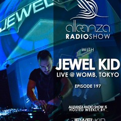 Alleanza Radio Show - Ep.197 Jewel Kid Live @ Womb, Tokyo