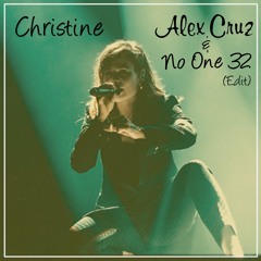 Christine (Alex Cruz & No One 32 Edit)