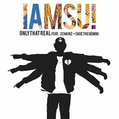 IAMSU! - Only That Real Feat. 2 Chainz & Sage The Gemini (ERGO Remix)