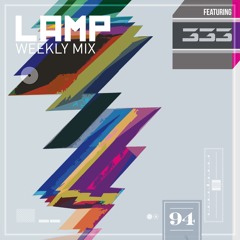LAMP Weekly Mix #94 Feat. 333