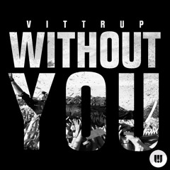 Vittrup - Without You (Kato Edit)