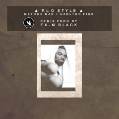 Method Man Ft Carlton Fisk - P.L.O Style (Fx-M Black Beat Remix)