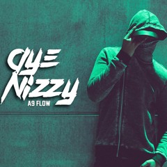 Aye Nizzy - A9 FLOW