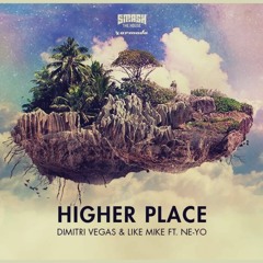 Dimitri Vegas & Like Mike feat. Ne-Yo - Higher Place (Andrew Rayel Remix)