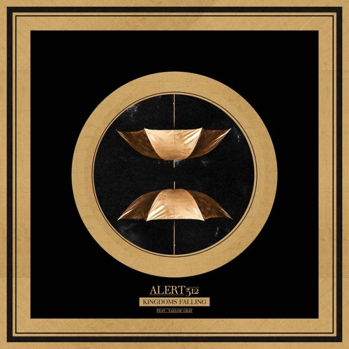 Alert312 - Kingdoms Falling ft. Taelor Gray