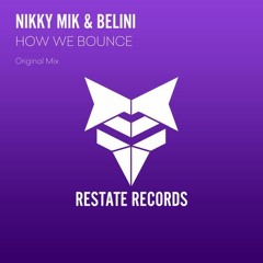 Nikky Mik & Belini - How We Bounce (Original mix) -ReState Records-