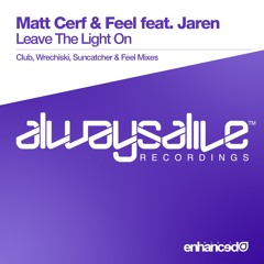 Matt Cerf & Feel feat. Jaren - Leave The Light On (Suncatcher Remix) [OUT NOW]