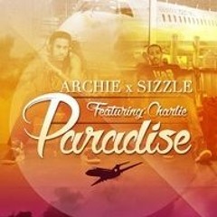 Archie x Sizzle - Paradise (featuring Charlie)