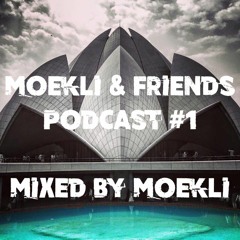 Moekli & Friends Podcast #1 By Moekli