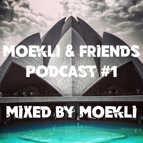 Moekli & Friends Podcast #1 By Moekli