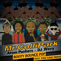Mr. Collipark, Atom Pushers, DJ Wavy - Booty Bounce Pop ft. Ying Yang Twins