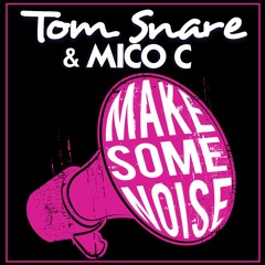 Tom Snare & Mico C - Make Some Noise (Antyssa & Vincy Remix) [PREVIEW]
