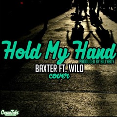 Baxter ft. Wilo - Hold My Hand (Prod. By BillyBoy) Cover