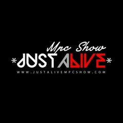 JUSTALIVE`S MPC SHOW