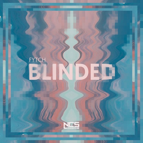 Fytch - Blinded (ft. Kosta & Theo Hoarau) [NCS Release]