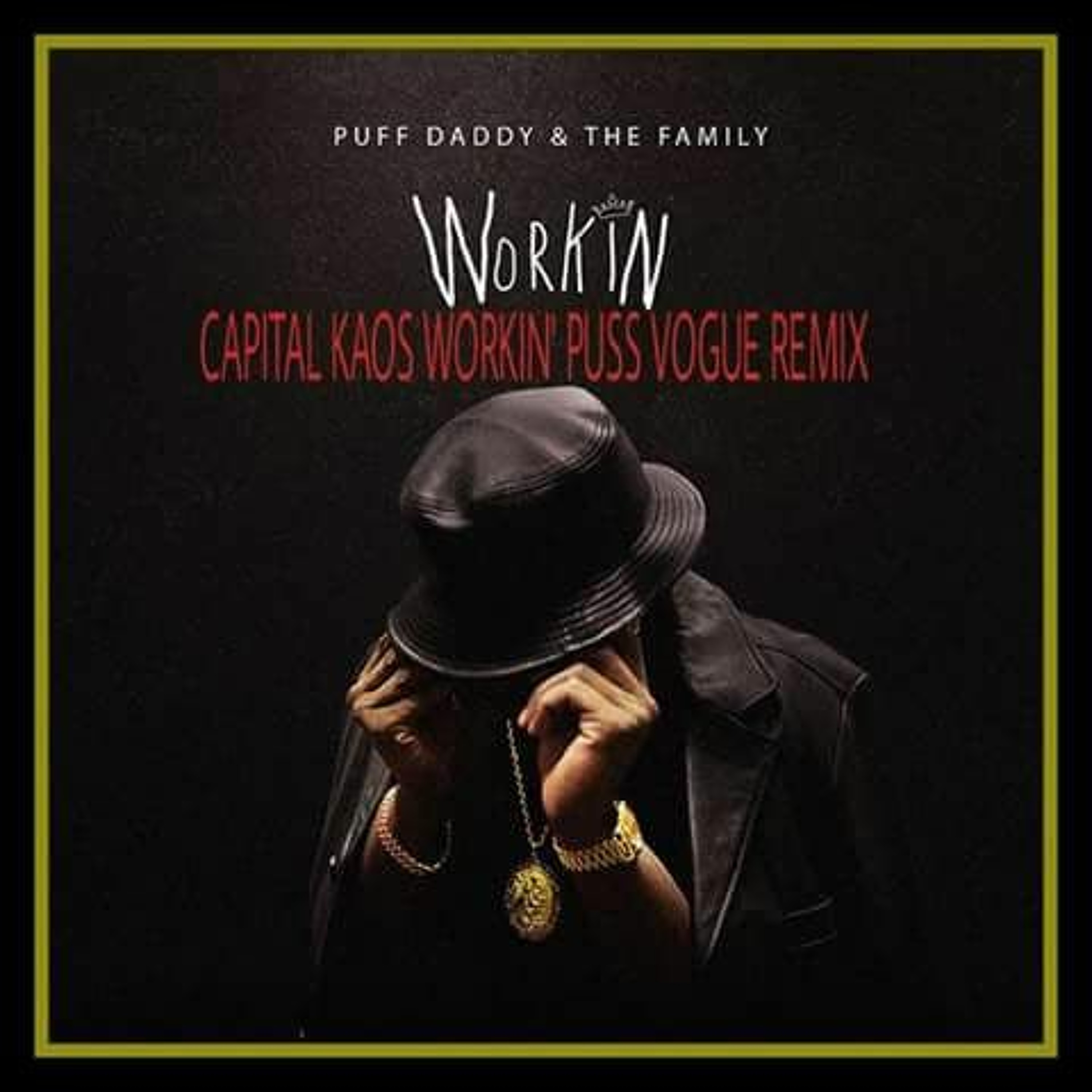 Puff Daddy & The Family - Workin (Capital Kaos Werkin Puss Vogue Remix)