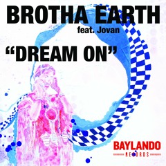 DREAM ON (Radio Mix) - Brotha Earth - Baylando Records