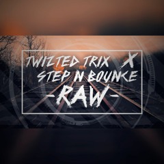 TWIZTED TRIX & Step N Bounce - Raw (Original Mix) **FREE DL**