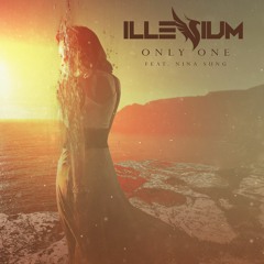 Illenium - Only One (Ft. Nina Sung)