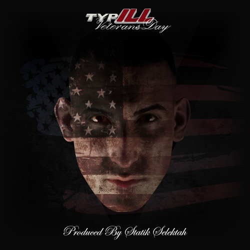 TYP-ILL - Veterans Day (prod. by Statik Selektah)