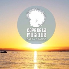 Cafe De La Musique  - Barra Grande - BA 2015(Mixed By Jorge Pyerre )