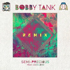 Bobby Tank feat. Cass Lowe - Semi Precious (Jonah Baseball and Lindsay Lowend Remix)