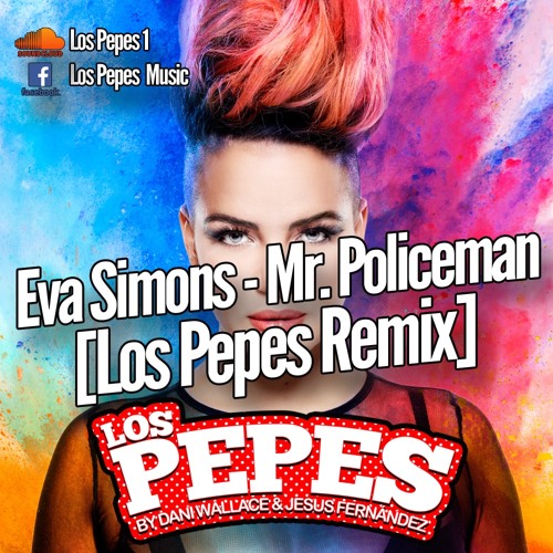 Eva Simons - Mr. Policeman (Los Pepes Remix)