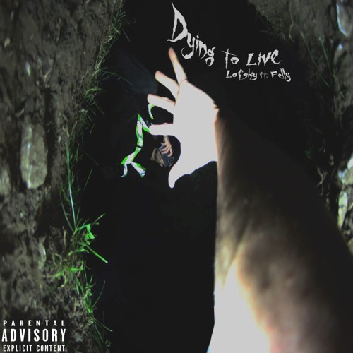 Dying To Live Ft. Felly [Produced by Lofsky]