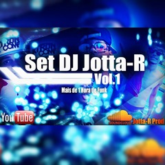 Set DJ Jotta - R Vol.1 ( As Mais Tocadas Do Momento ) 2015  Mais De 1 Hora de Funk