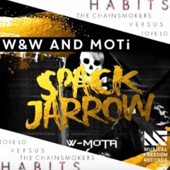 W&W & MOTi vs The Chainsmokers & Tove Lo - Spack Jarrow x Habits (TW!CE Mashup)