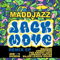 Maddjazz - Jack Move (The Knight Cats Remix)